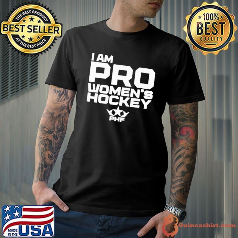 I Am Pro Women’s Hockey PHF Shirt