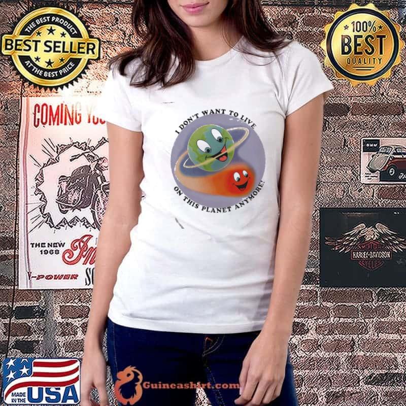 I Don’t Want To Live On This Planet Anymore moon shirt