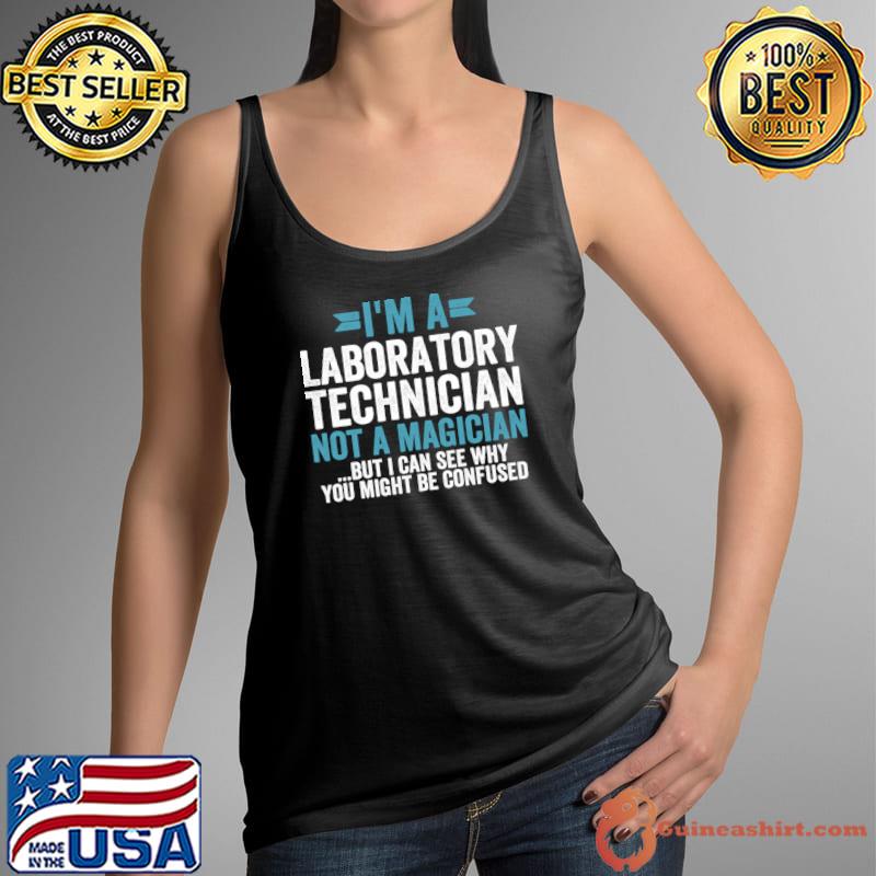 I'm Laboratory Technician Not A Magician Job Title Gift T-Shirt Tank Top