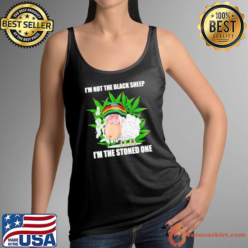 I'm not the black sheep I'm the stoned one weed s Tank Top