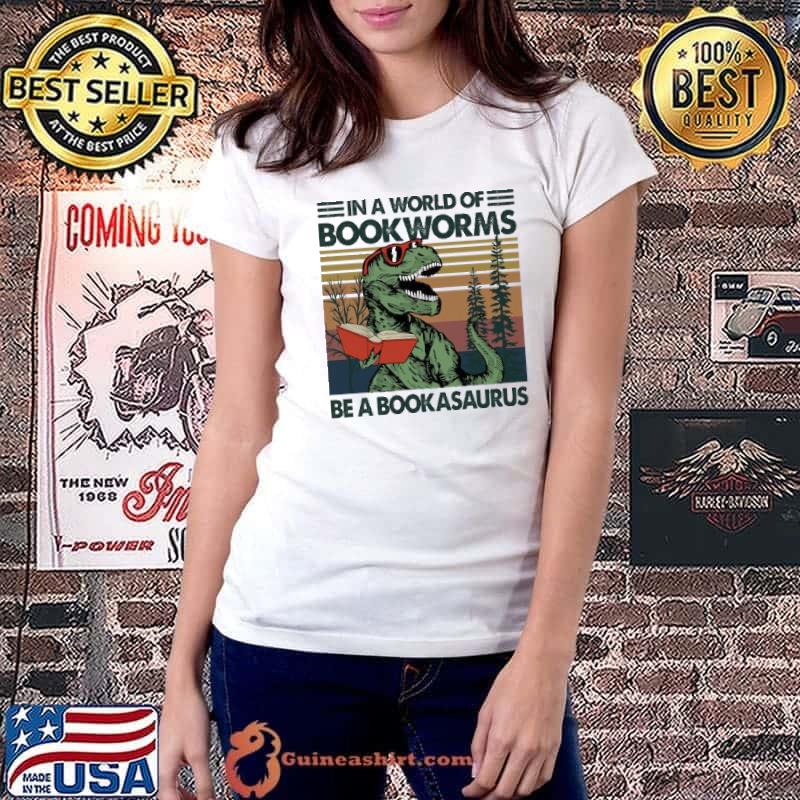 In a world of Bookworms. Be a Bookasaurus vintage shirt
