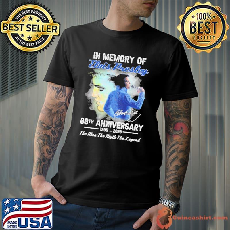 In memory of Elvis presley 88th anniversary 1935-2023 the man the myth the legend signature shirt