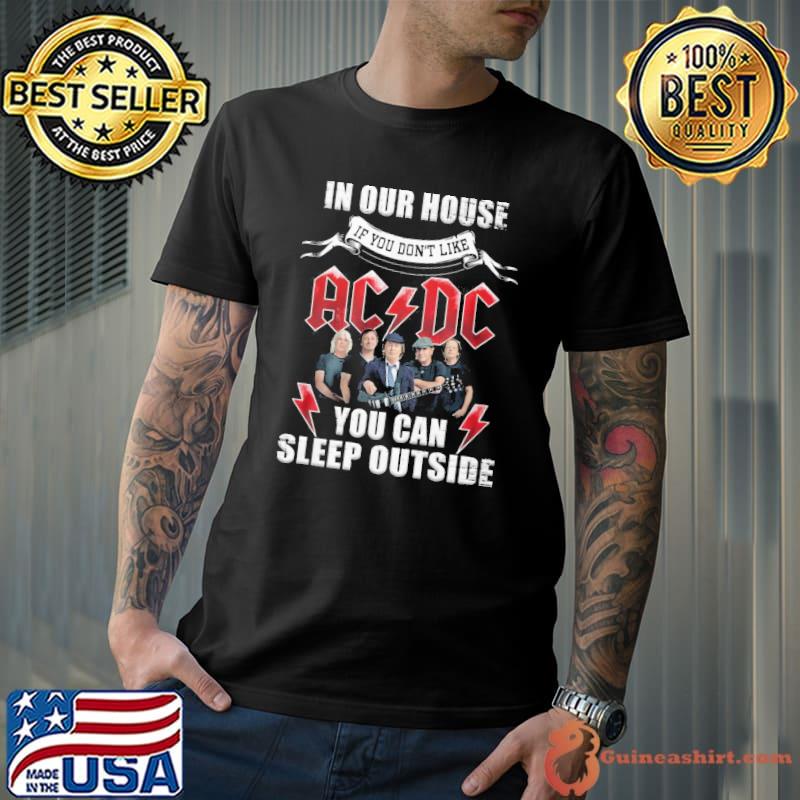 In our house if you don't like AC DC you can sleep outside shirt