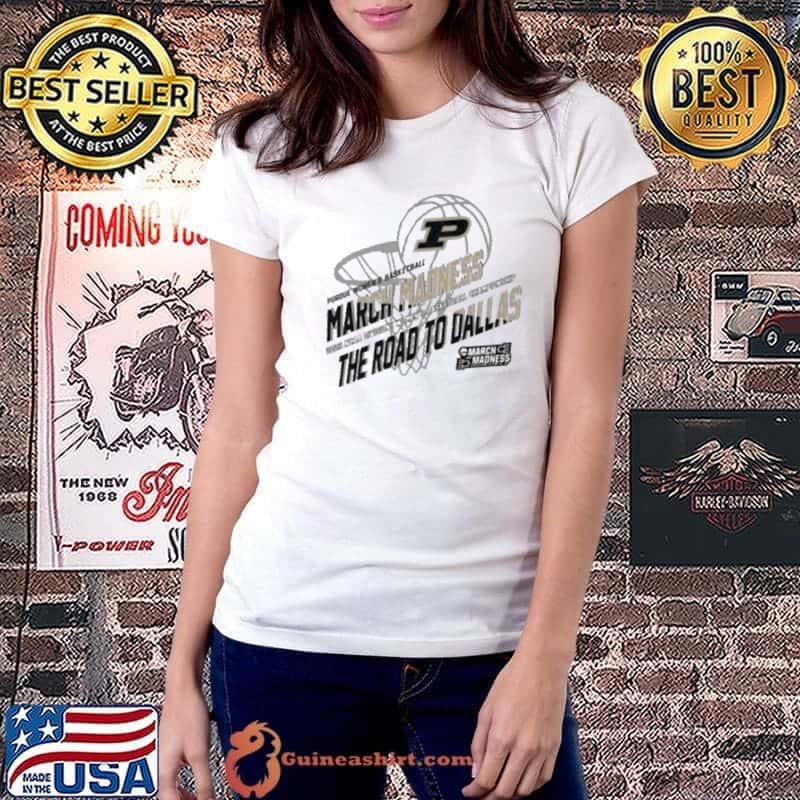 March Madness Purdue Boilermakers 2023 Ncaa Division I Women’s Basketball Championship The Road To Dallas Shirt