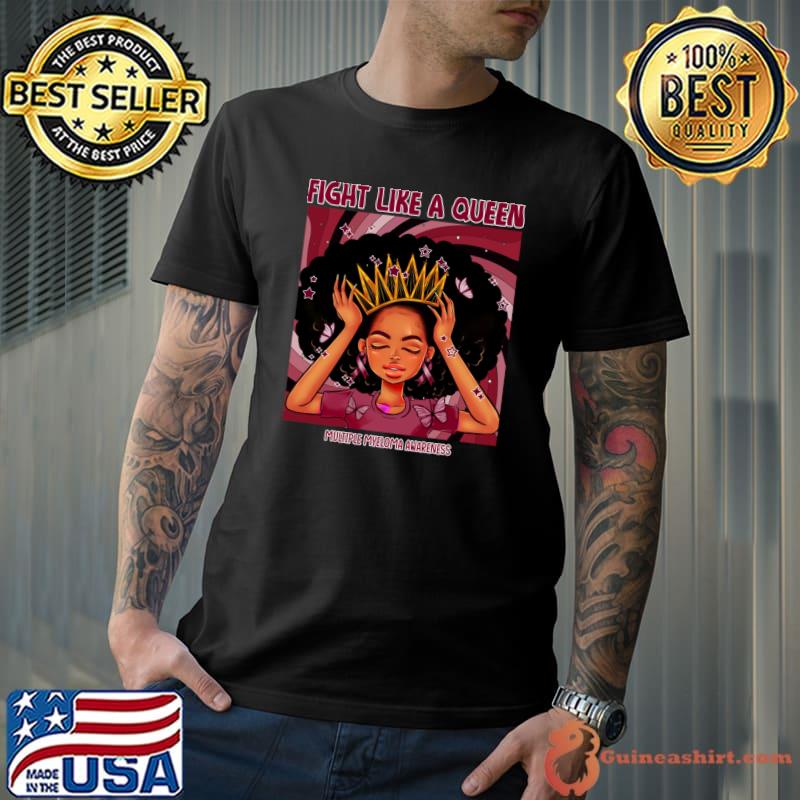 Multiple myeloma awareness fight like a queen T-Shirt