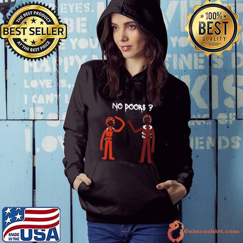 No poors doors hide and seek horror T-Shirt Hoodie