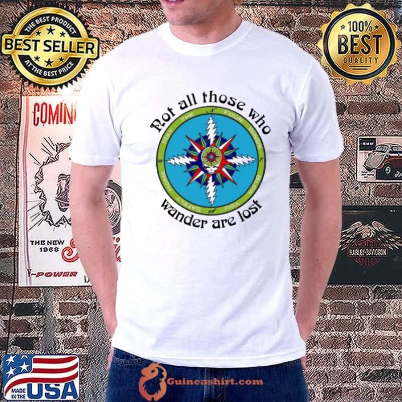 Not all those who wander are lost may the four winds blow you safely home Grateful Dead s Unisex