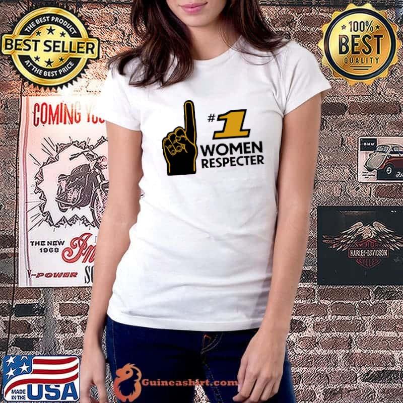 Number 1 Women Respecter shirt