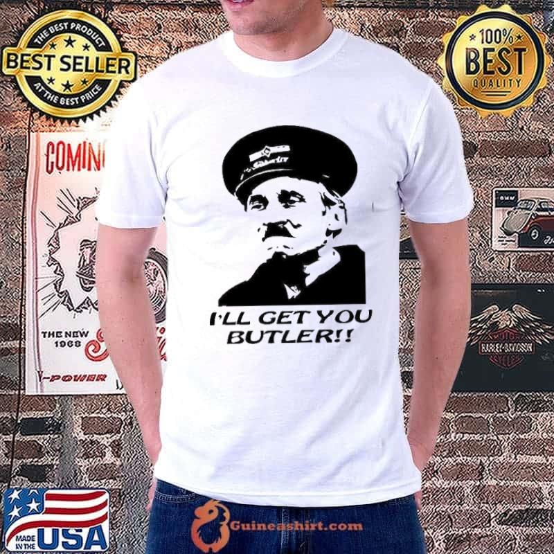 On the buses I'll get you butler s Unisex