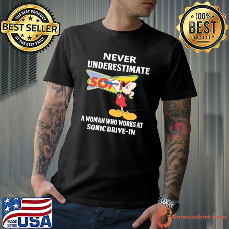 Original never underestimate a woman who works at Sonic Drive in Mickey shirt