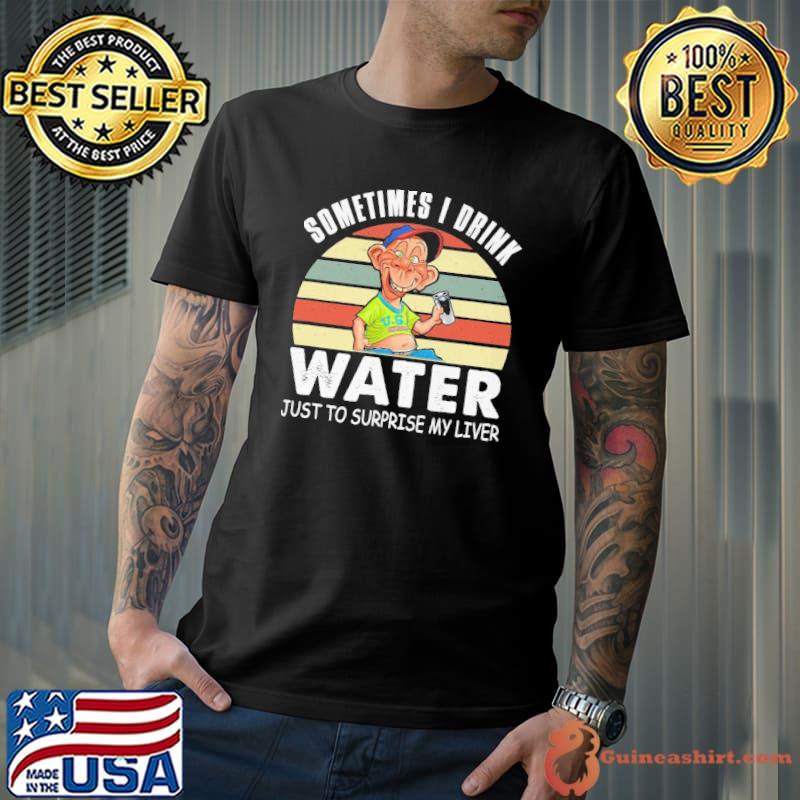Peanut Jeff Dunham sometimes I drink water just to surprise my liver vintage shirt