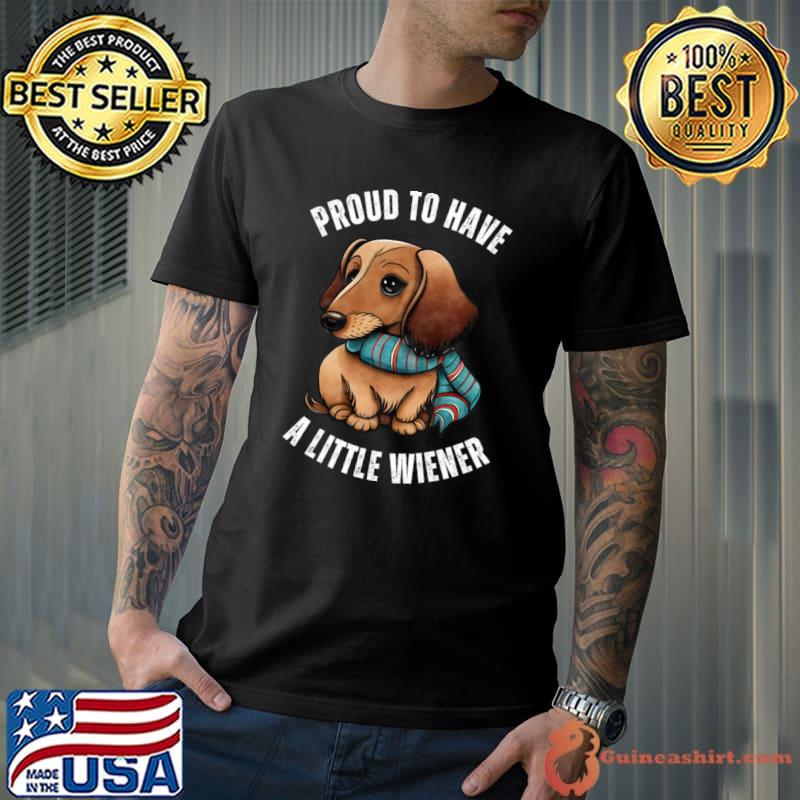 Proud to have a little wiener dog lovers T-Shirt