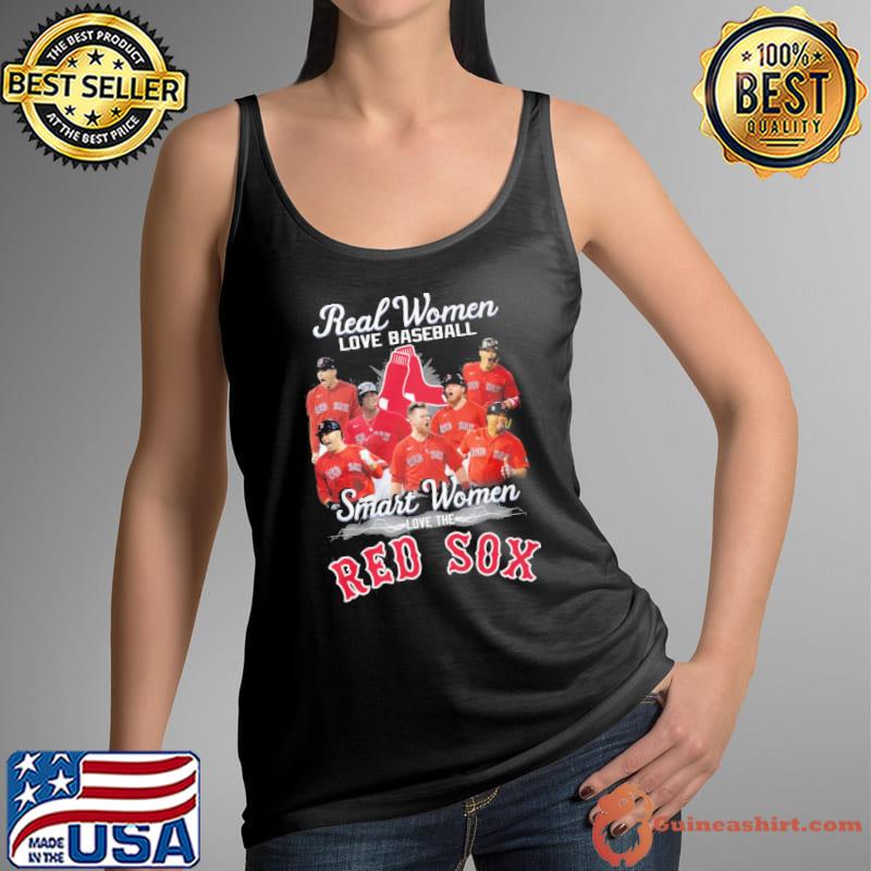 Real Women Love Baseball Smart Women Love The Red Sox T Shirt