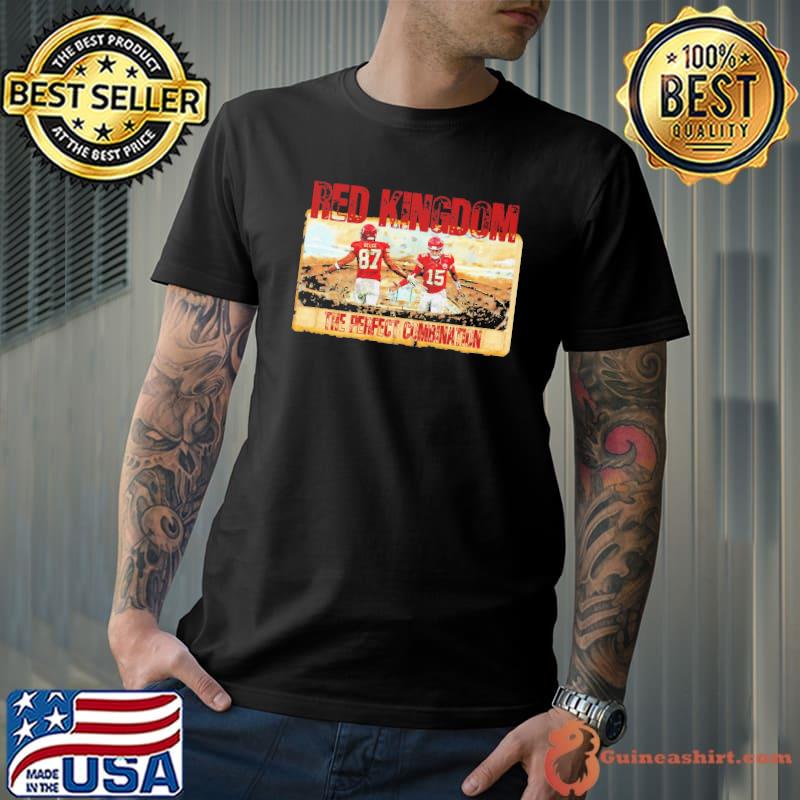 Red Kingdom the perfect combination Kansas city Chiefs shirt