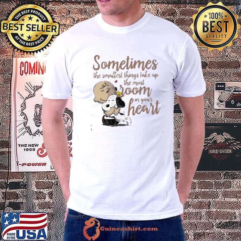 Snoopy and Charlie Brown sometimes the smallest things take up the most room in your heart s Unisex