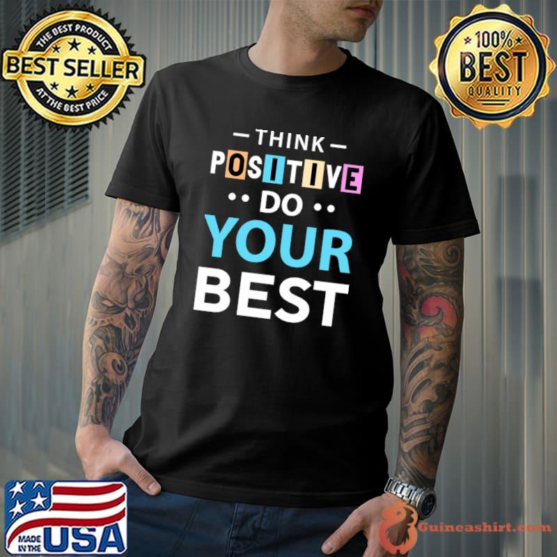 Think Positive Do Your Best Retro Quote T-Shirt