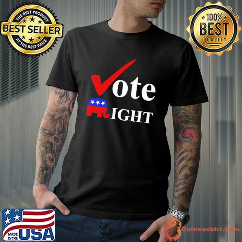 Vote right Donald Trump shirt