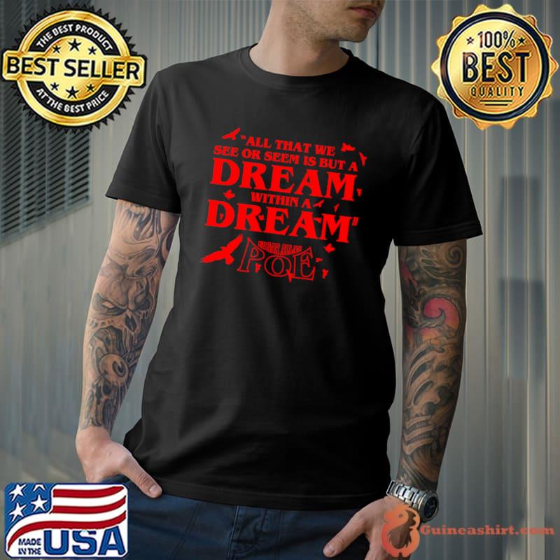 All that me see or seem but a dream within dream poe dove birds T-Shirt