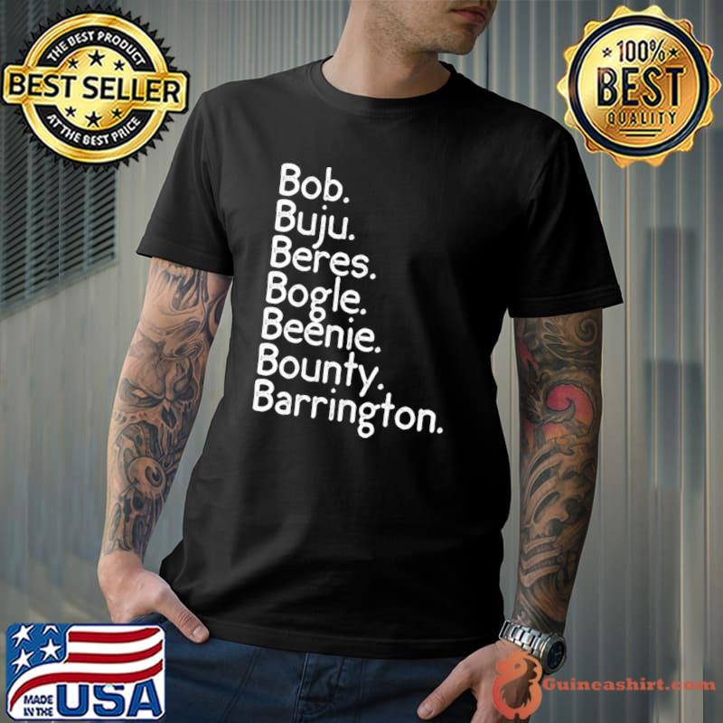 Bob Buju Beres Bogle Beenie Bounty Barrington T-Shirt
