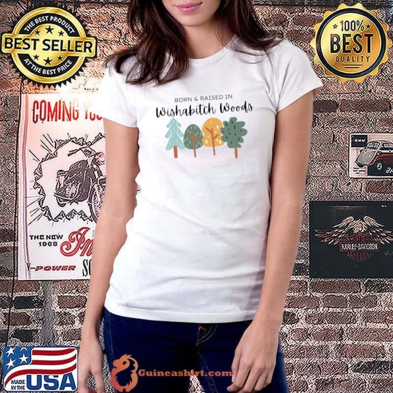Born And Raised In Wishabitch Woods Tree Retro T-Shirt