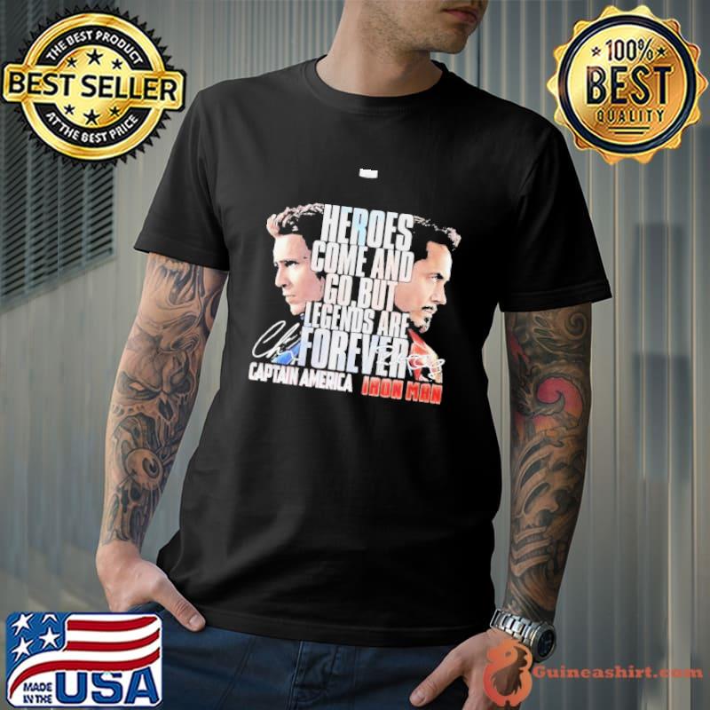Captain America and iron man heroes come and go but legends are forever signature shirt