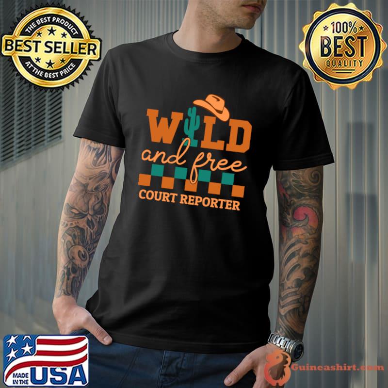 Court reporter country cowboy hat wild and free cactus T-Shirt