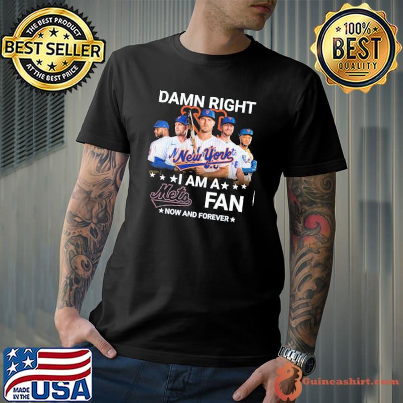 Damn right I am a Yankees fan now and forever signatures t-shirt