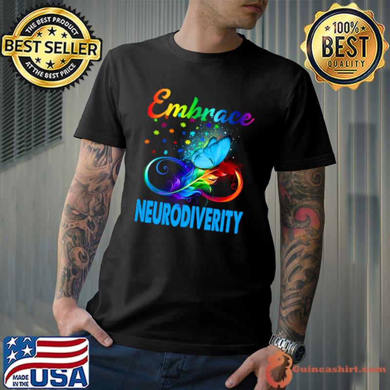 Embrace Neurodiverity Infinity Butterfly Autism Awareness Colors T-Shirt