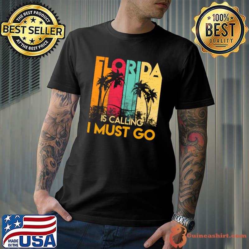 Floria is calling i must go palms tree vintage T-Shirt