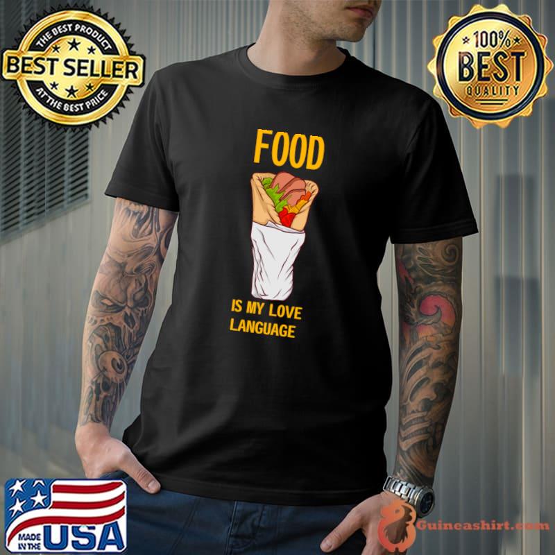 food is my love language shirt