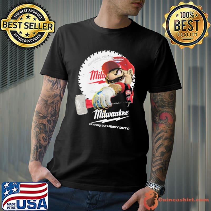 General Purpose wood blade Milwaukee nothing but heavy duty mario shirt