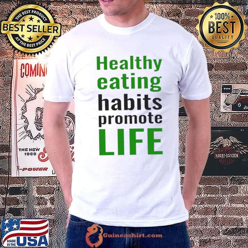 Healthy eating habits promote life T-Shirt Unisex