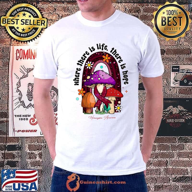 Hemangioma awareness where there is life hope ribbon rainbow mushroom T-Shirt