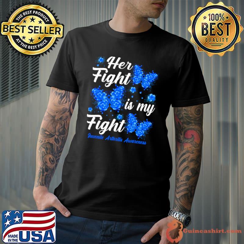 Her Fight Is My Fight Juvenile Arthritis Awareness Butterfly T-Shirt