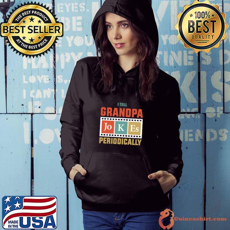 I Tell Grandpa Jokes Periodically Retro T-Shirt Hoodie