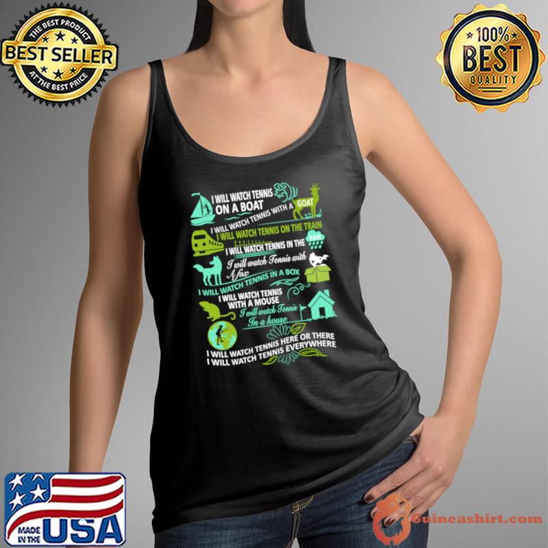 I will watch tennis on a boat watch tennis here or there T-Shirt Tank Top