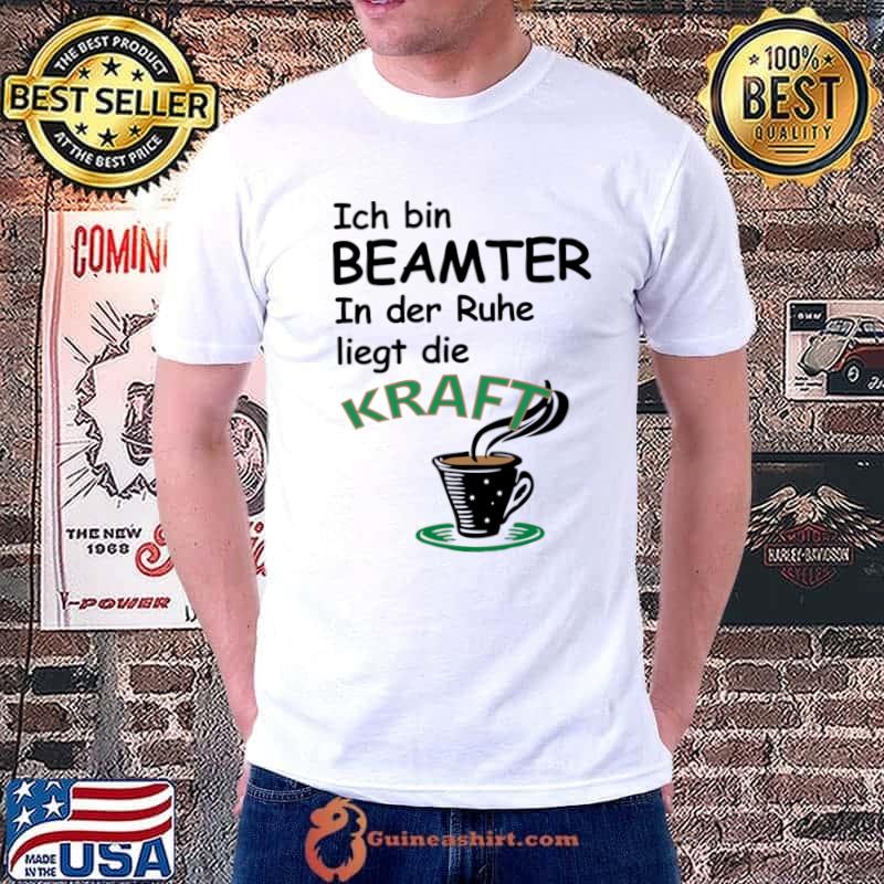 Ich Bin Beamter In Der Ruhe Liegt Die Civil Servant T-Shirt