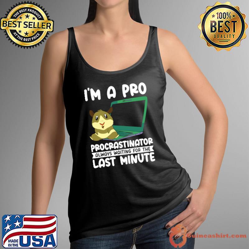 I'm A Pro Procrastinator Waiting For Procrastinating Hamster Pet Computer T-Shirt Tank Top