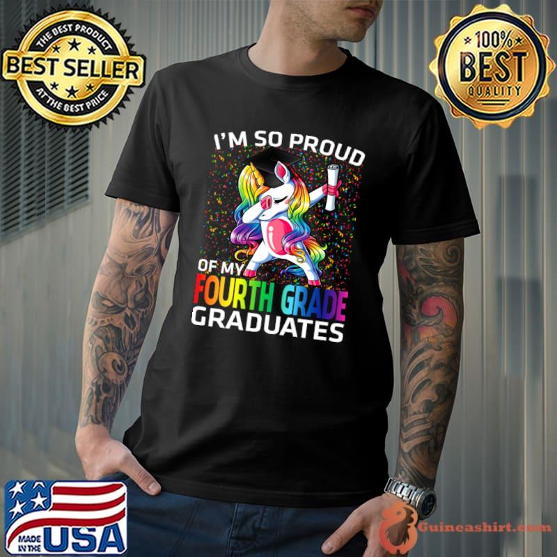 I'm So Proud Of My Fourth Grade Graduates Unicorn Dabbing T-Shirt