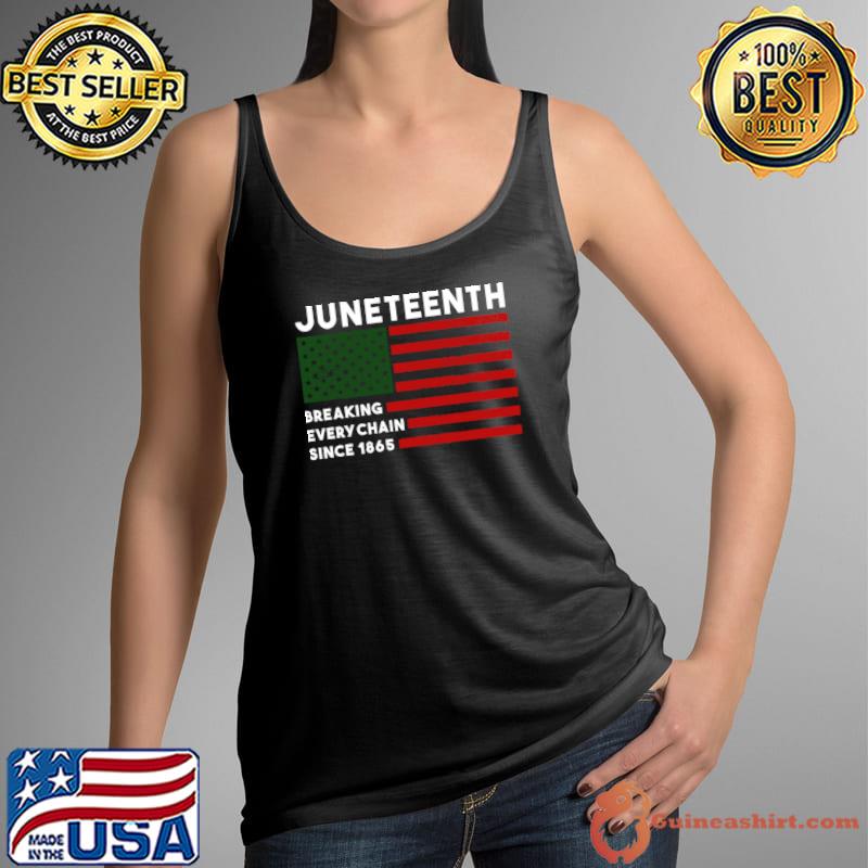 Juneteenth breaking every chain since 1865 american flag T-Shirt