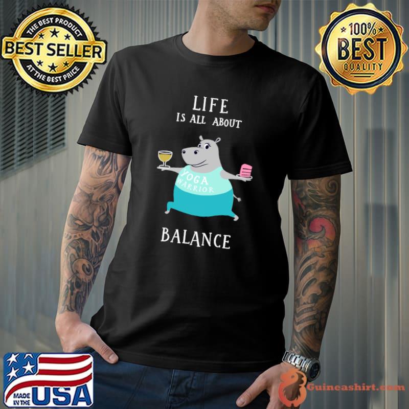 Life is all about balance yoga hippo T-Shirt