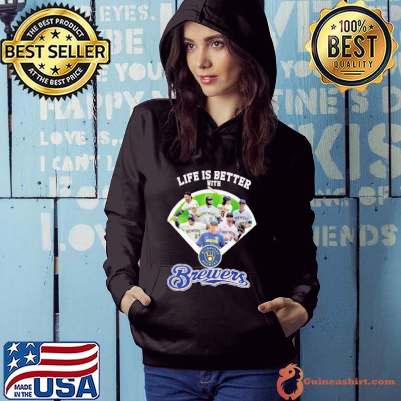 2023 Life Is Better With Milwaukee Brewers shirt, hoodie, sweater, long  sleeve and tank top