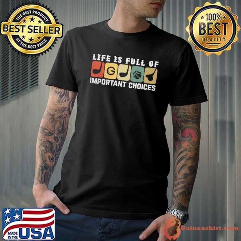 Life Is Full Of Important Choices Golfing Golfer Retro T-Shirt