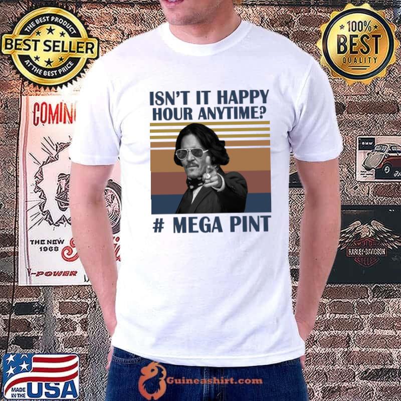 Mega Pint Isn’t Happy Hour Anytime Pint Vintage T-Shirt