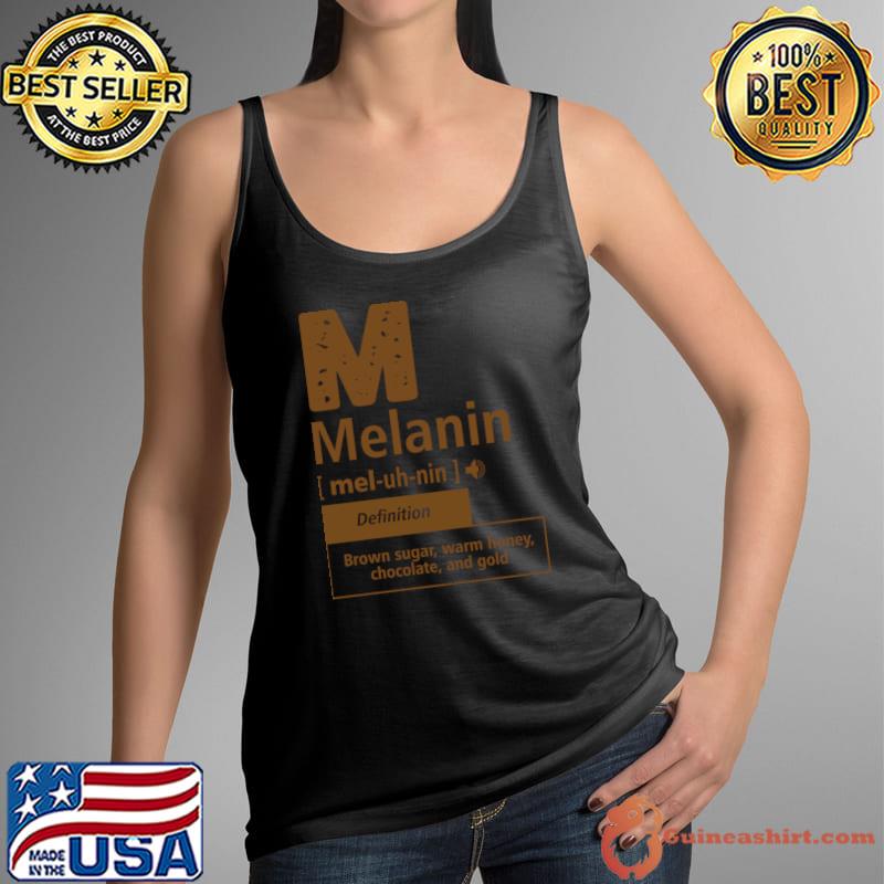 Melanin definition brown sugar warm honey chocolate and gold T-Shirt Tank Top