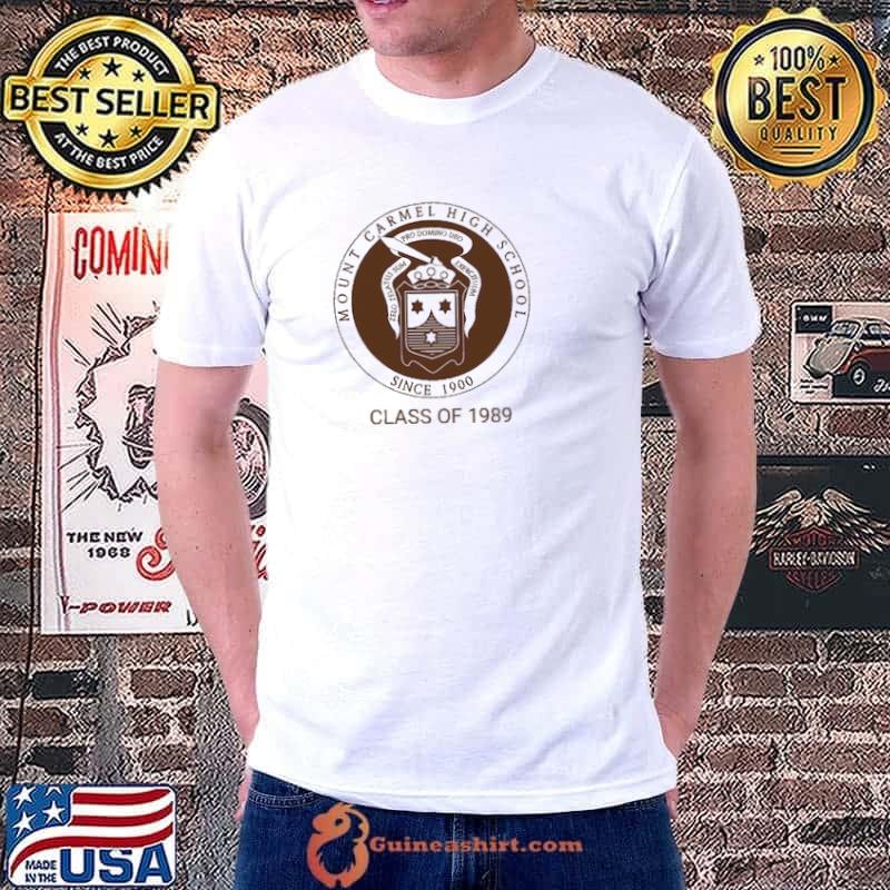 Mount carmel high school since 1900 class of 1989 shirt