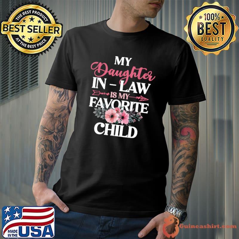 My Daughter In Law Is My Favorite Child Happy Mother's Day Flowers T-Shirt