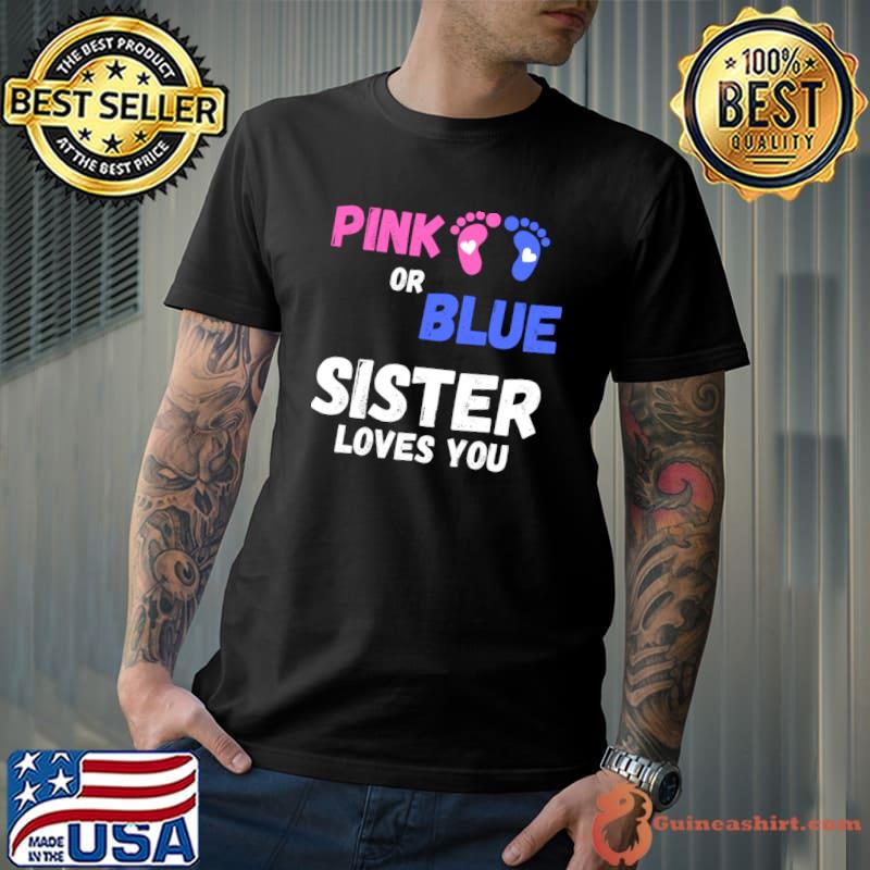 Pink Or Blue Sister Loves You Paw Humans T-Shirt