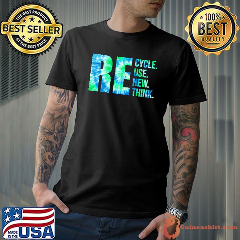 Recycle Reuse Renew Rethink For Earth Day Recycling 2023 Tie Dye T-Shirt