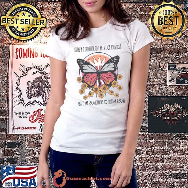 Retro music living in a daydream, give me all of your love butterfly flowers T-Shirt